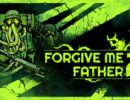 Миниатюра к Forgive Me Father 2